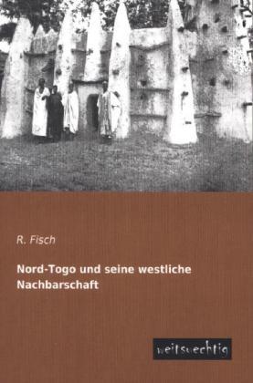 Produktbild Nord-Togo und seine westliche Nachbarschaft (Deutsch, R. Fisch, 2013)