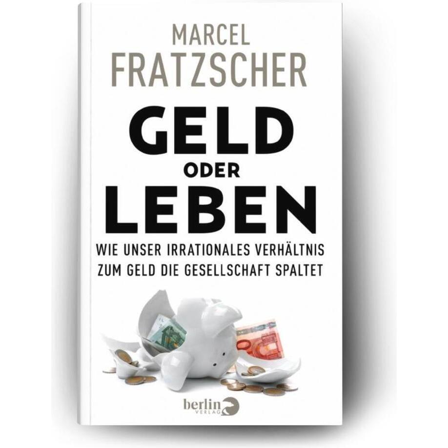 Geld oder Leben, Ratgeber von Marcel Fratzscher
