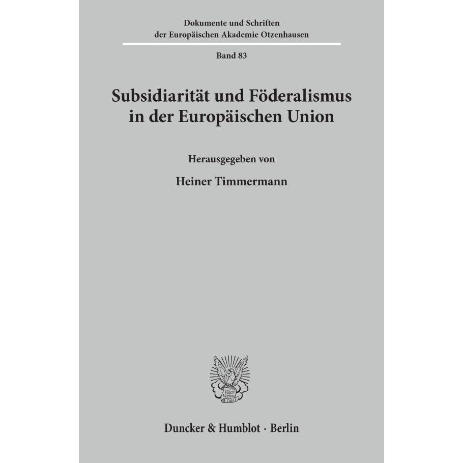 Subsidiarität und Föderalismus in der Europäischen Union., Fachbücher von Heiner Timmermann