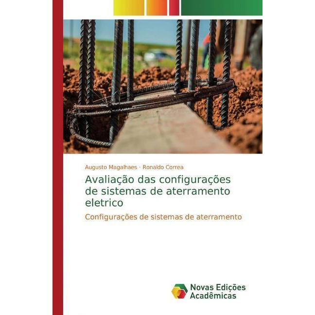 Avaliação das configurações de sistemas de aterramento eletrico, Fachbücher von Ronaldo Correa