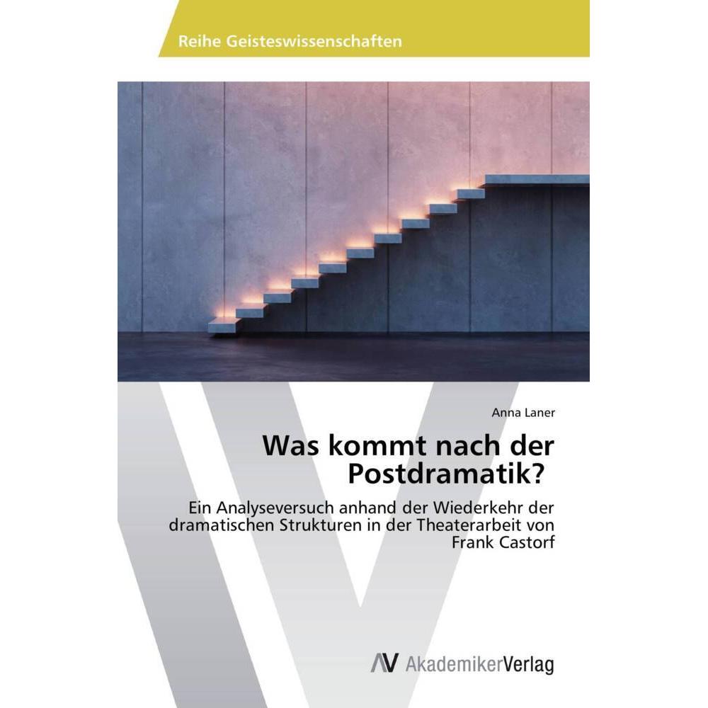 Was kommt nach der Postdramatik?, Fachbücher von Anna Laner