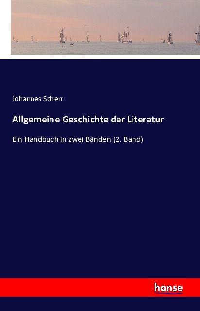 Produktbild Allgemeine Geschichte der Literatur (Deutsch, Johannes Scherr, 2016)
