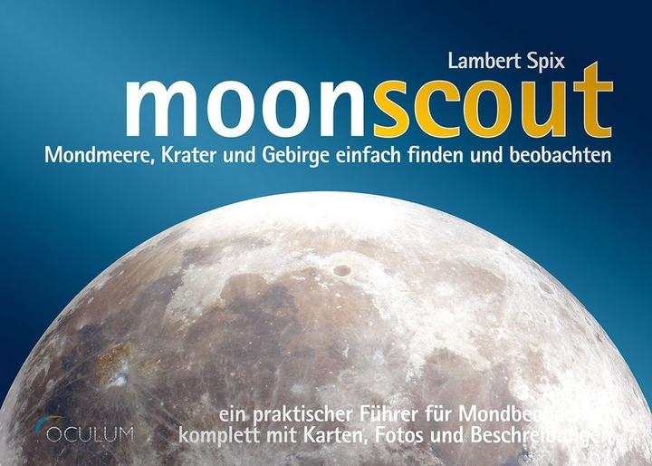 Produktbild moonscout: Mondmeere, Krater und Gebirge einfach finden und beobachten (Deutsch, Lambert Spix, 2021)