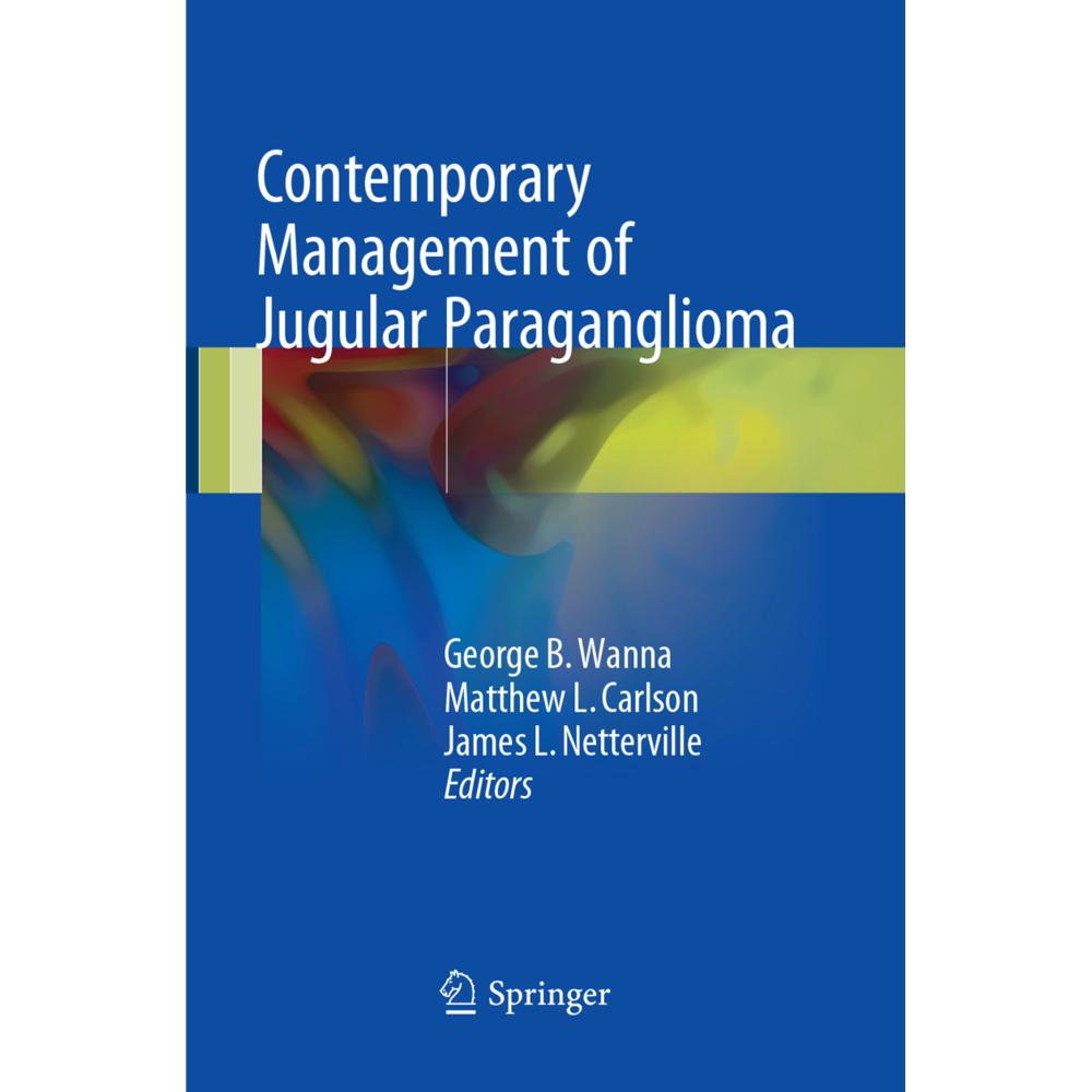 Contemporary Management of Jugular Paraganglioma, Fachbücher von James L. Netterville, George B. Wanna, Matthew L. Carls...