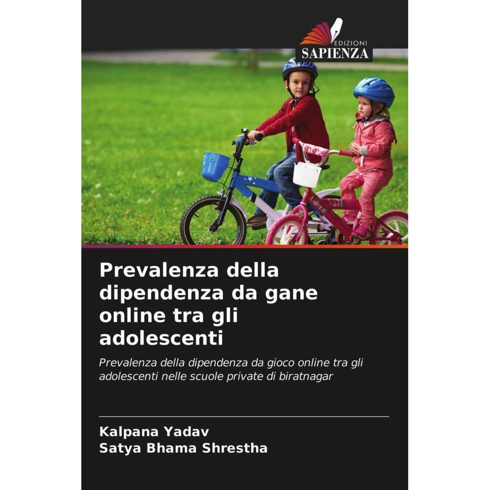 Prevalenza della dipendenza da gane online tra gli adolescenti, Fachbücher von Satya Bhama Shrestha, Kalpana Yadav