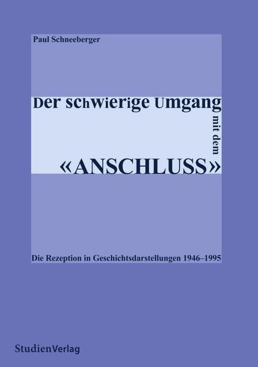 Produktbild Der schwierige Umgang mit dem "Anschluss (Deutsch, Paul Schneeberger, 2000)