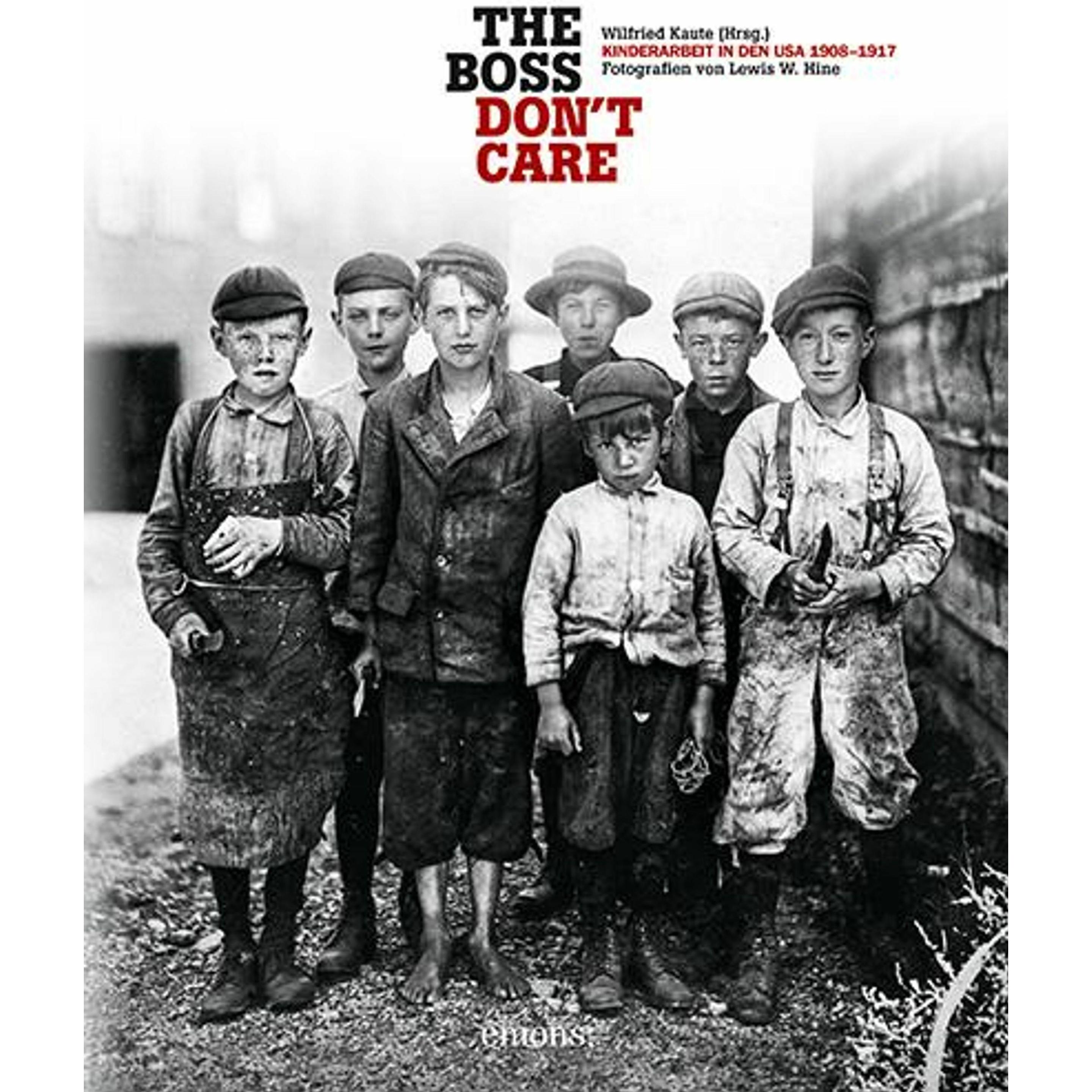 The boss don't care. Kinderarbeit in den USA 1908-1917, Ratgeber von Monika Elisa Schurr, Wilfried Kaute