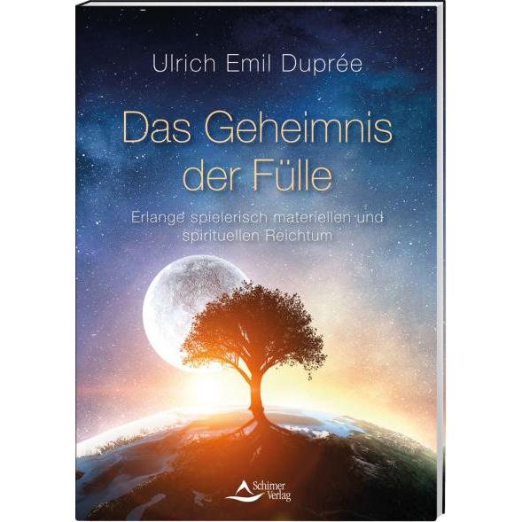Das Geheimnis der Fülle, Ratgeber von Ulrich Emil Duprée