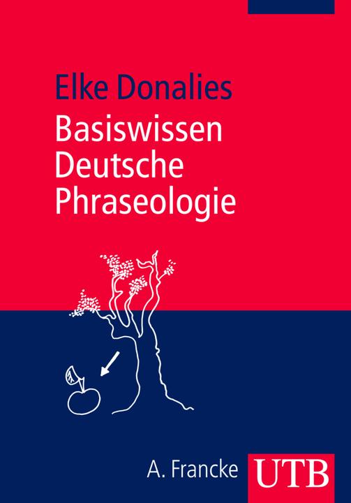 Produktbild Basiswissen Deutsche Phraseologie (Deutsch, Elke Donalies, 2009)