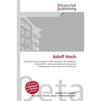 Adolf Hoch, Fachbücher von Lambert M. Surhone, Mariam T. Tennoe, Susan F. Henssonow
