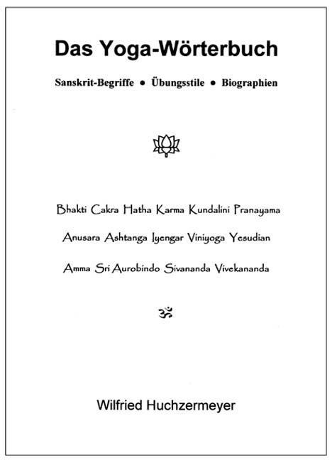 Nährwerte und Zutaten Das Yoga-Wörterbuch (Deutsch, Wilfried Huchzermeyer, 2006)