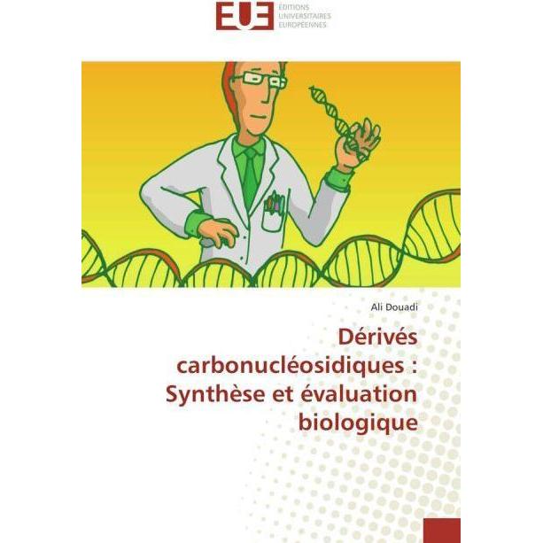 Dérivés carbonucléosidiques: Synthèse et évaluation biologique, Fachbücher von Ali Douadi