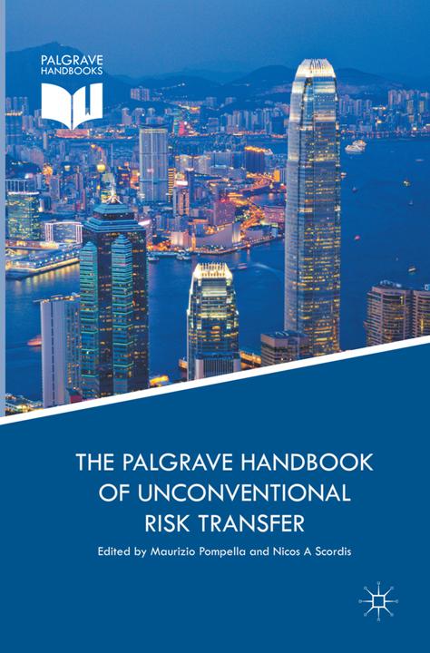 Produktbild The Palgrave Handbook of Unconventional Risk Transfer (Englisch, Nicos A Scordis, Maurizio Pompella, 2018)
