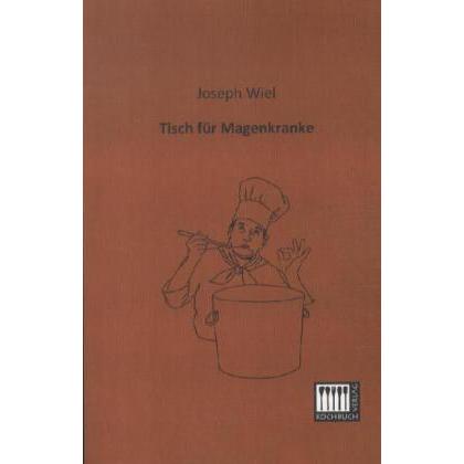 Tisch für Magenkranke, Ratgeber von Joseph Wiel
