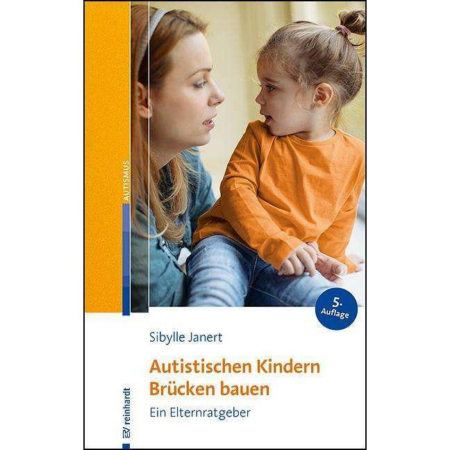 Autistischen Kindern Brücken bauen, Ratgeber von Sibylle Janert