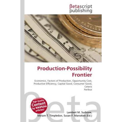 Production-Possibility Frontier, Fachbücher von Lambert M. Surhone, Miriam T. Timpledon, Susan F. Marseken