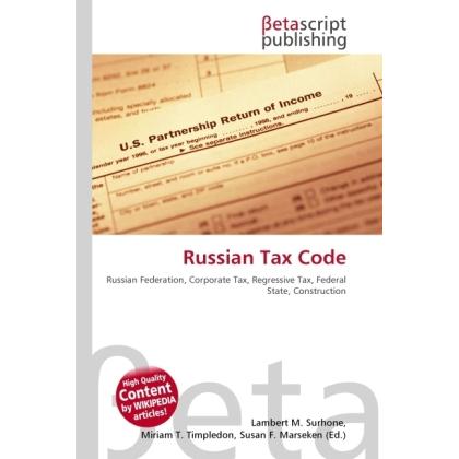Russian Tax Code, Fachbücher von Lambert M. Surhone, Miriam T. Timpledon, Susan F. Marseken
