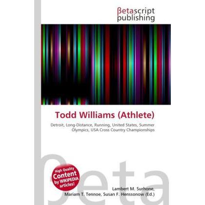 Todd Williams (Athlete), Ratgeber von Lambert M. Surhone, Mariam T. Tennoe, Susan F. Henssonow