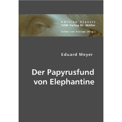 Der Papyrusfund von Elephantine, Fachbücher von Eduard Meyer