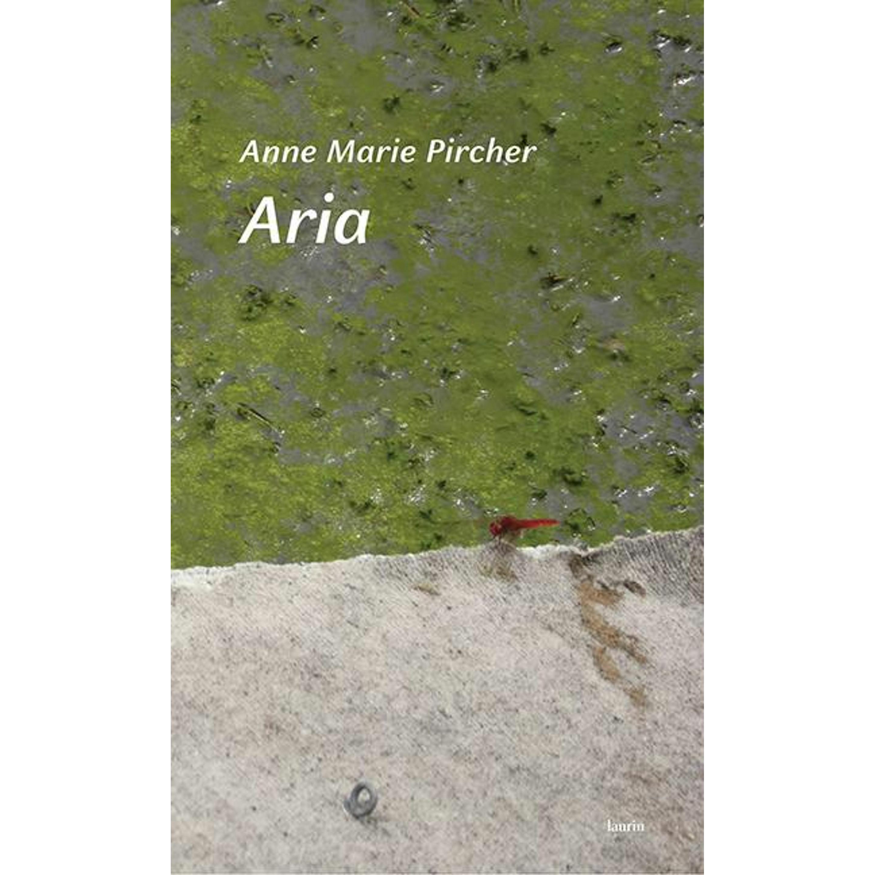 Aria, Belletristik von Anne Marie Pircher