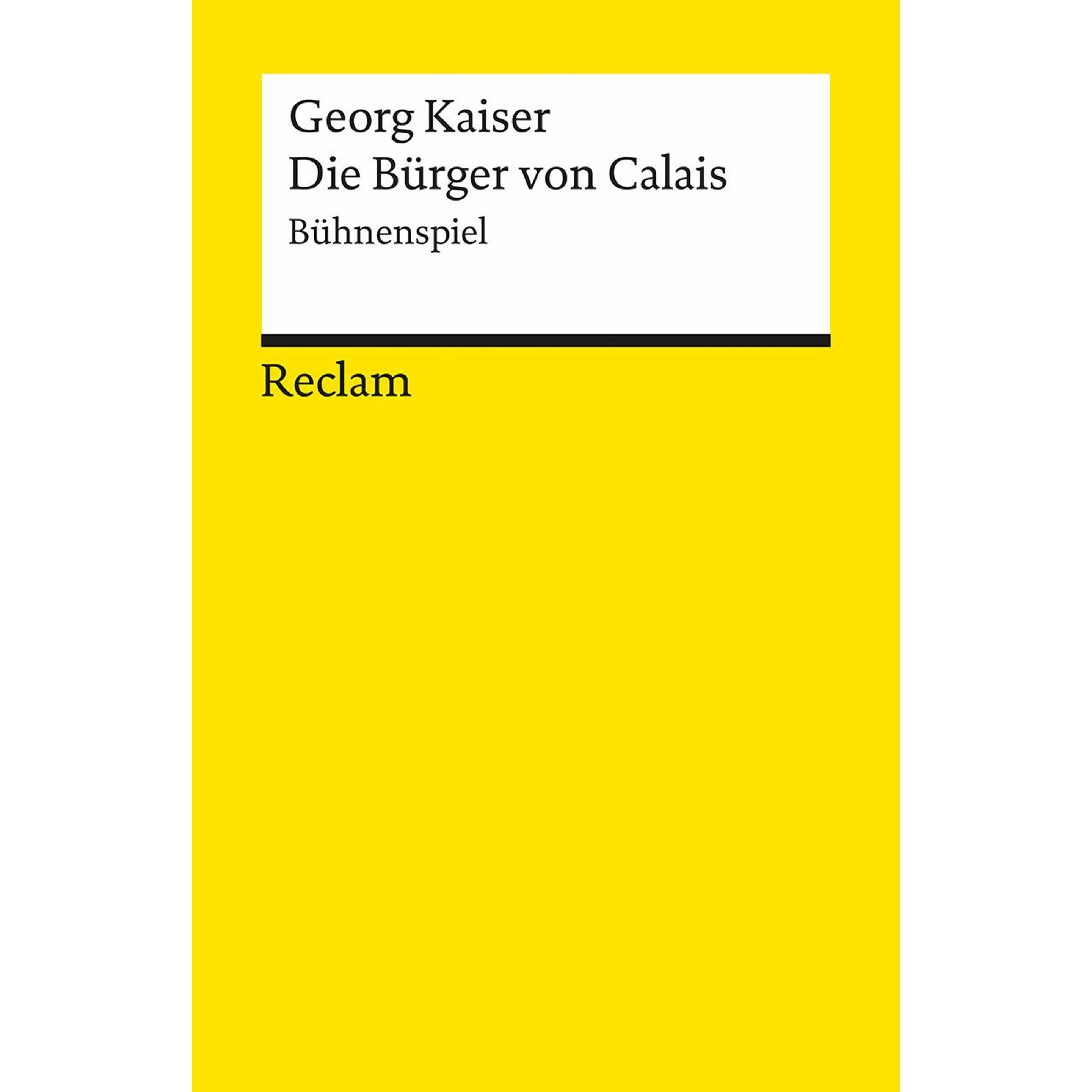 Die Bürger von Calais, Belletristik von Georg Kaiser
