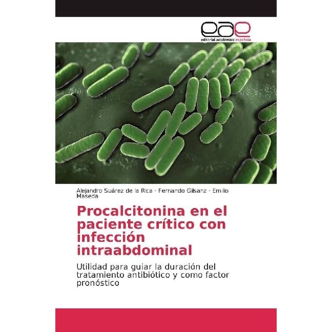 Procalcitonina en el paciente crítico con infección intraabdominal, Fachbücher von Alejandro Suárez de la Rica, Fernando...