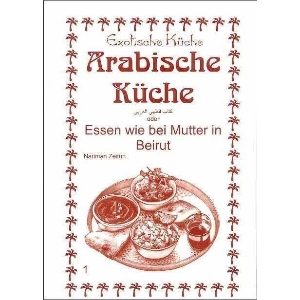 Arabische Küche, Ratgeber von Nader Asfahani, Nariman Zeitun