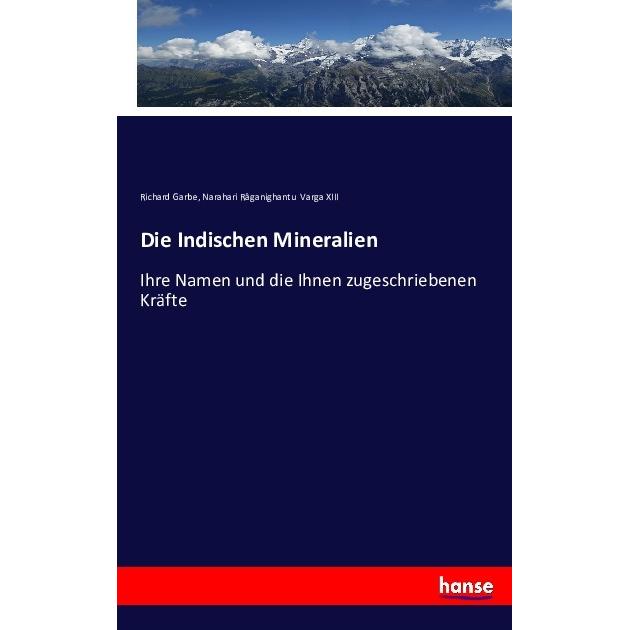 Die Indischen Mineralien, Fachbücher von Richard Garbe, Narahari Râganighantu Varga