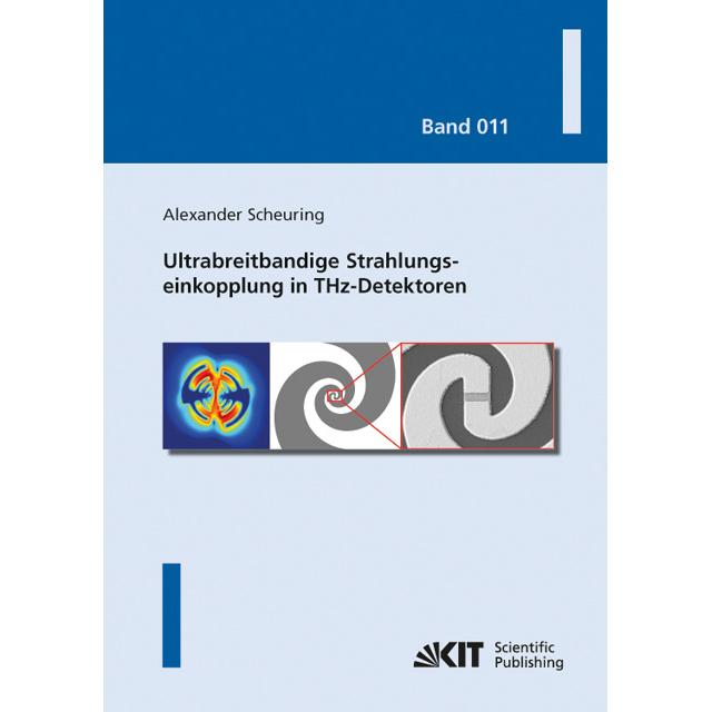 Ultrabreitbandige Strahlungseinkopplung in THz-Detektoren, Fachbücher von Alexander Scheuring