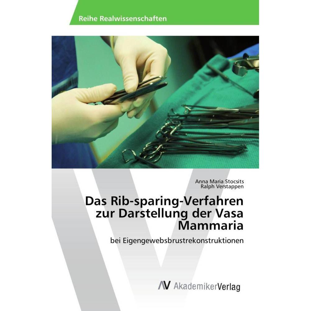 Das Rib-sparing-Verfahren zur Darstellung der Vasa Mammaria, Fachbücher von Ralph Verstappen, Anna Maria Stocsits