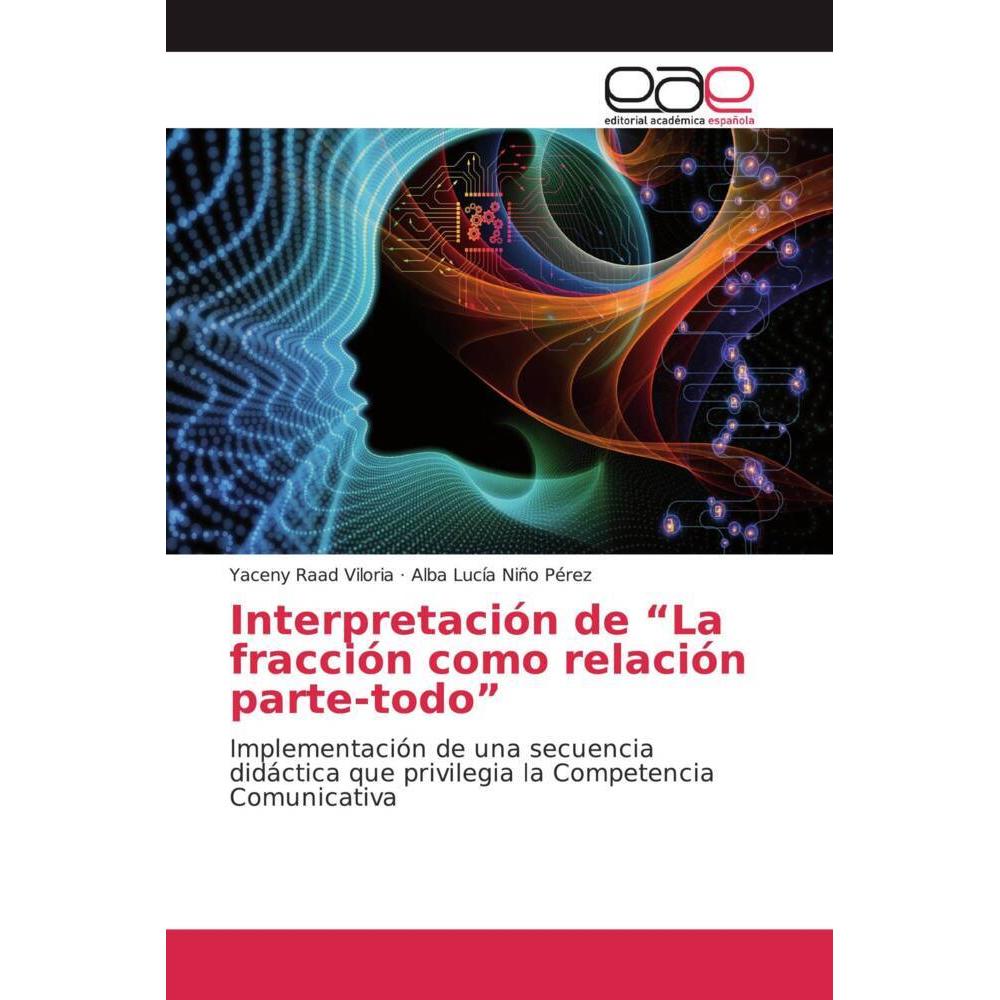 Interpretación de 'La fracción como relación parte-todo', Schulbücher von Alba Lucía Niño Pérez, Yaceny Raad Viloria