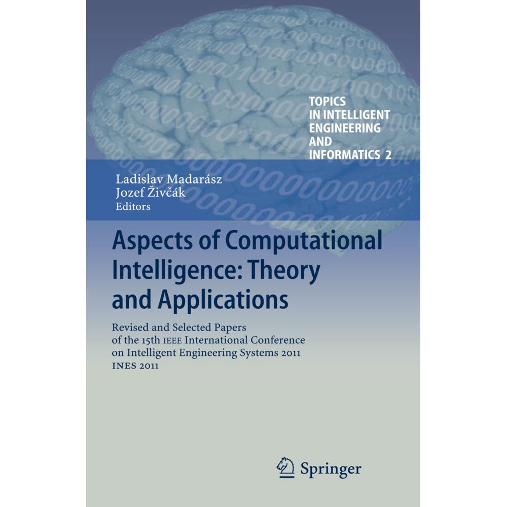 Aspects of Computational Intelligence: Theory and Applications, Fachbücher von Jozef Zivcák, Ladislav Madarász