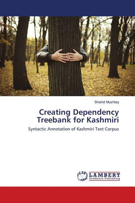 Produktbild Creating Dependency Treebank for Kashmiri (Deutsch, Shahid Mushtaq, 2018)
