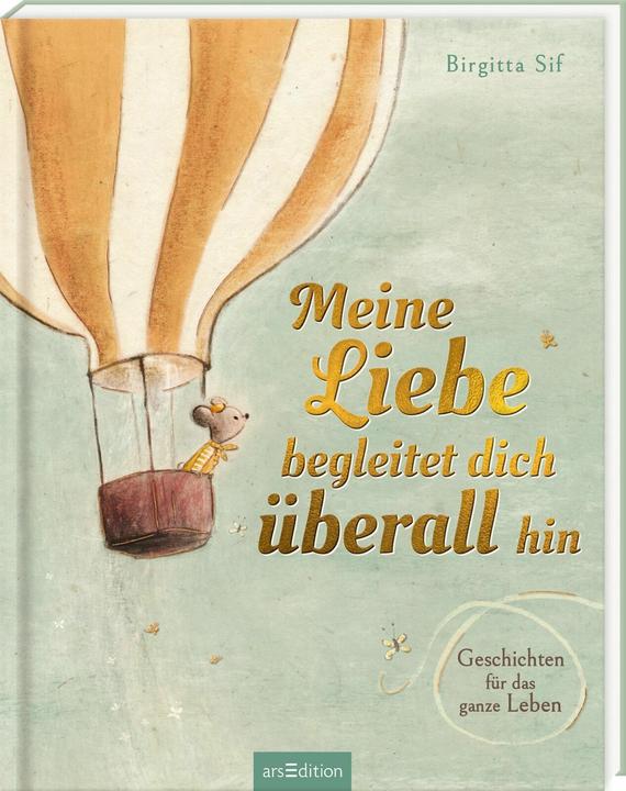 Produktbild Meine Liebe begleitet dich überall hin (Deutsch, Birgitta Sif, Maria Höck, 2024)