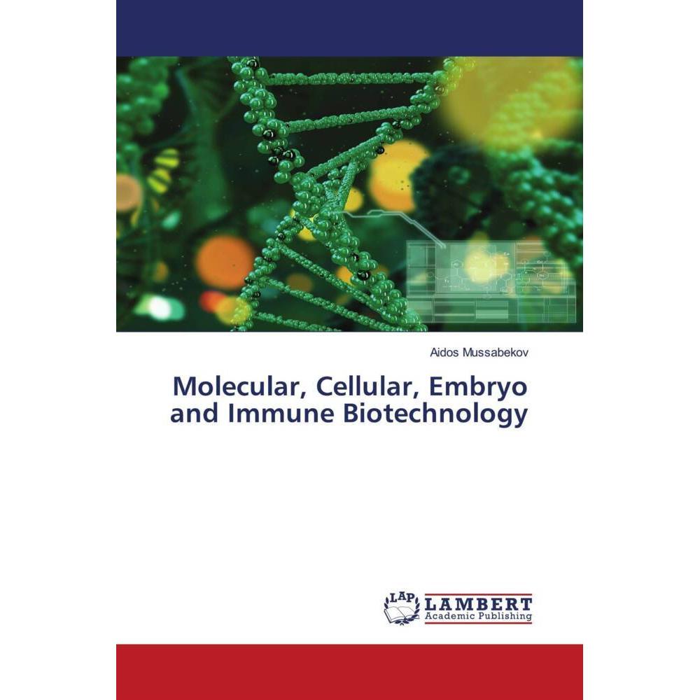 Molecular, Cellular, Embryo and Immune Biotechnology, Fachbücher von Aidos Mussabekov