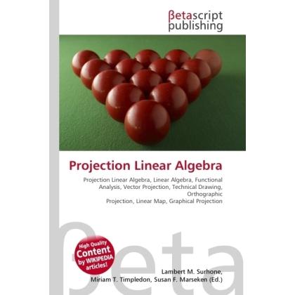 Projection Linear Algebra, Fachbücher von Lambert M. Surhone, Miriam T. Timpledon, Susan F. Marseken