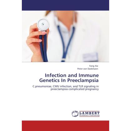 Infection and Immune Genetics In Preeclampsia, Fachbücher