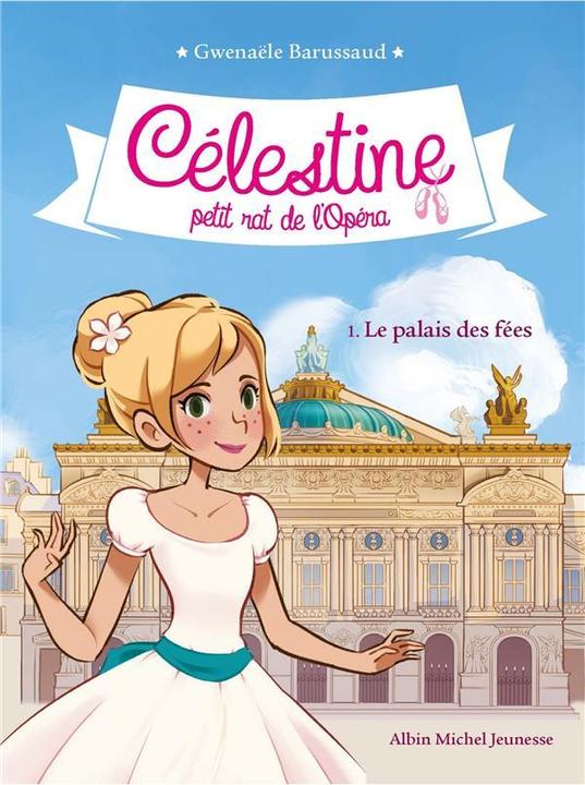 Produktbild Albin Michel Célestine petit rat de l'Opéra (Barussaud Gwenaële, Französisch)