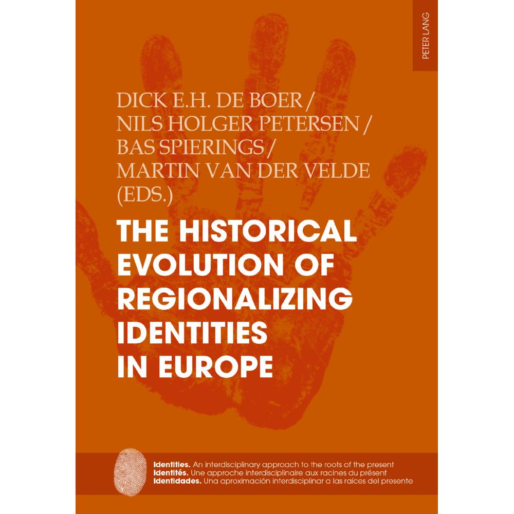 The Historical Evolution of Regionalizing Identities in Europe, Fachbücher von Martin Van der Velde, Dick De Boer, Nils ...