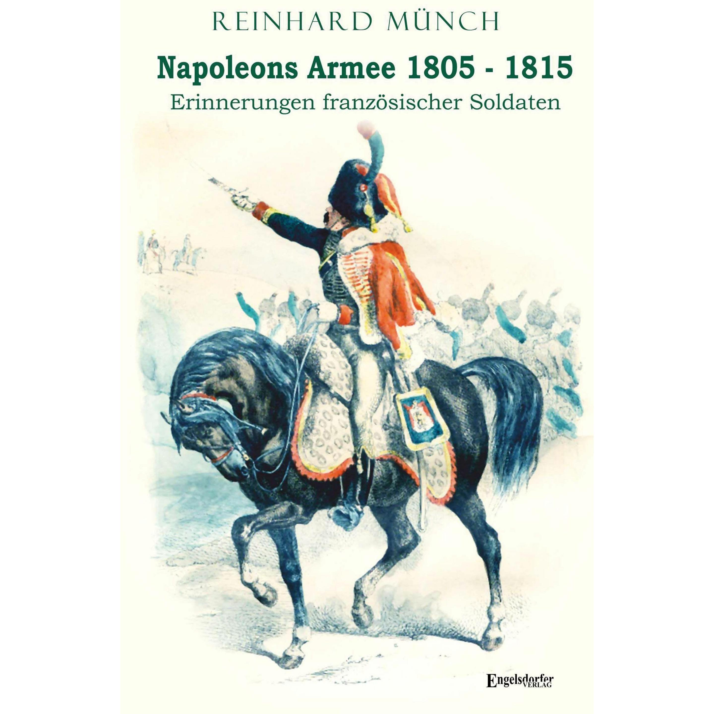 Napoleons Armee 1805 - 1815, Fachbücher von Reinhard Münch