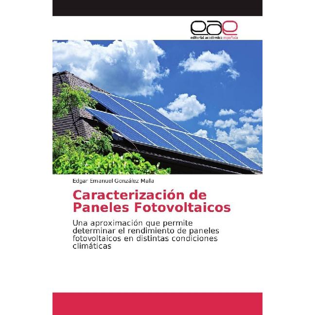 Caracterización de Paneles Fotovoltaicos, Fachbücher von Edgar Emanuel González Malla