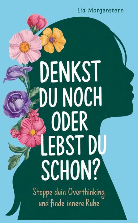 Produktbild Denkst du noch, oder lebst du schon? (Deutsch, Lia Morgenstern, 2025)