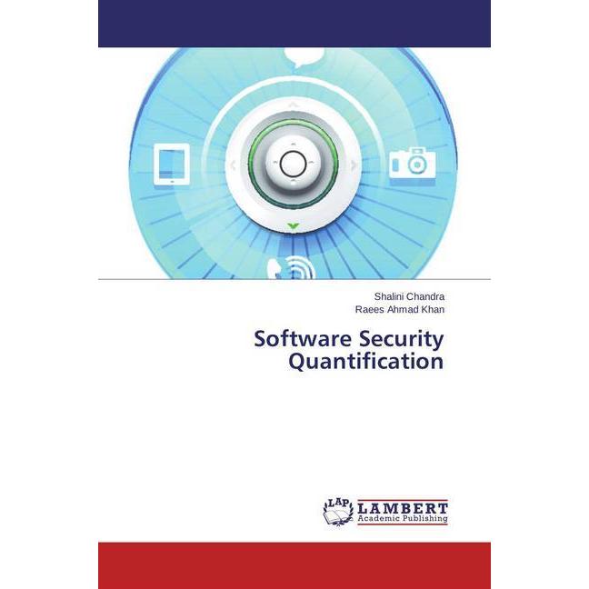 Software Security Quantification, Fachbücher von Raees Ahmad Khan, Shalini Chandra