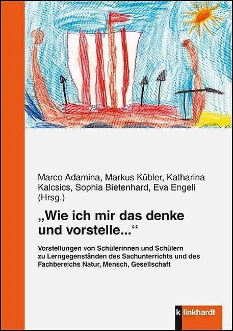 Produktbild Wie ich mir das denke und vorstelle... (Deutsch, Eva Engeli, Katharina Kalcsics, Marco Adamina, Markus Kübler, Sophia Bietenhard, 2018)