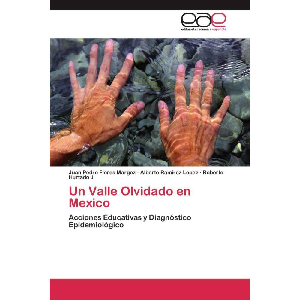 Thumbnail - Un Valle Olvidado en Mexico, Fachbücher von Roberto Hurtado J, Alberto Ramirez Lopez, Juan Pedro Flores Margez
