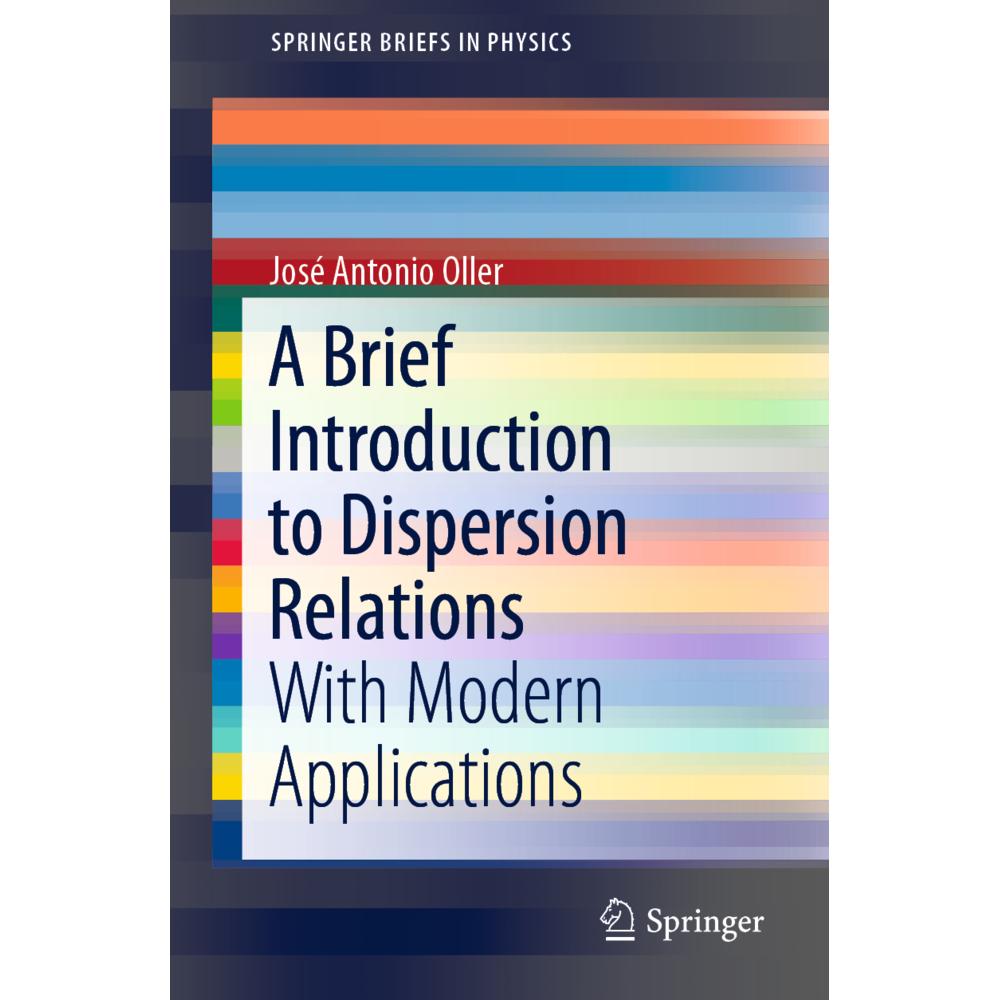 A Brief Introduction to Dispersion Relations, Fachbücher von José Antonio Oller