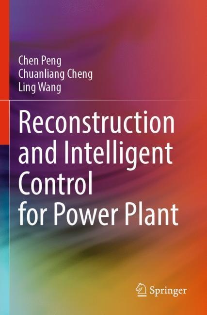 Immagine prodotto Reconstruction and Intelligent Control for Power Plant (Olandese, Ling Wang, Chen Peng, Chuanliang Cheng, 2023)