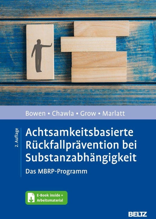 Produktbild Achtsamkeitsbasierte Rückfallprävention bei Substanzabhängigkeit (Deutsch, Neha Chawla, Sarah Bowen, Joel Grow, G. Alan Marlatt, 2023)