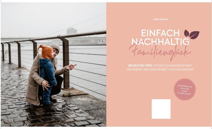 Produktbild Einfach nachhaltig ins Familienglück – Umweltbewusst durch die ersten 6 Lebensjahre (Deutsch, Julia Zohren, 2020)