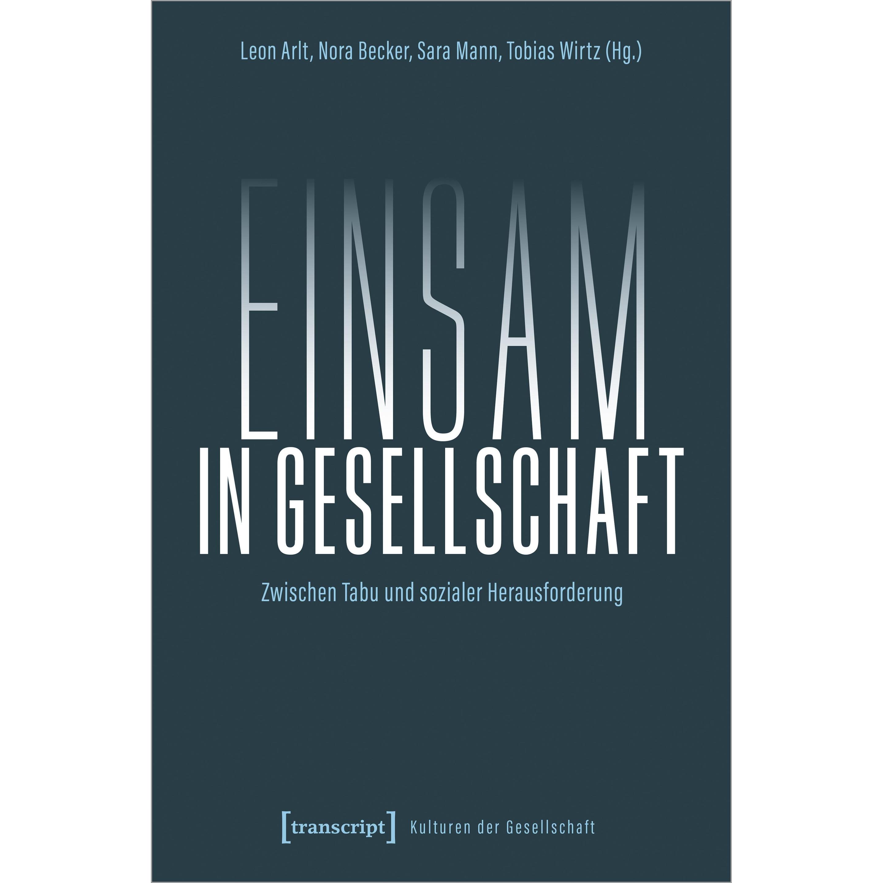 Thumbnail - Einsam in Gesellschaft, Fachbücher von Nora Becker, Sara Mann, Tobias Wirtz, Leon Arlt
